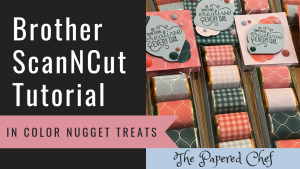 Brother ScanNCut - Hershey Nugget Treats - 2019-2021 In Colors