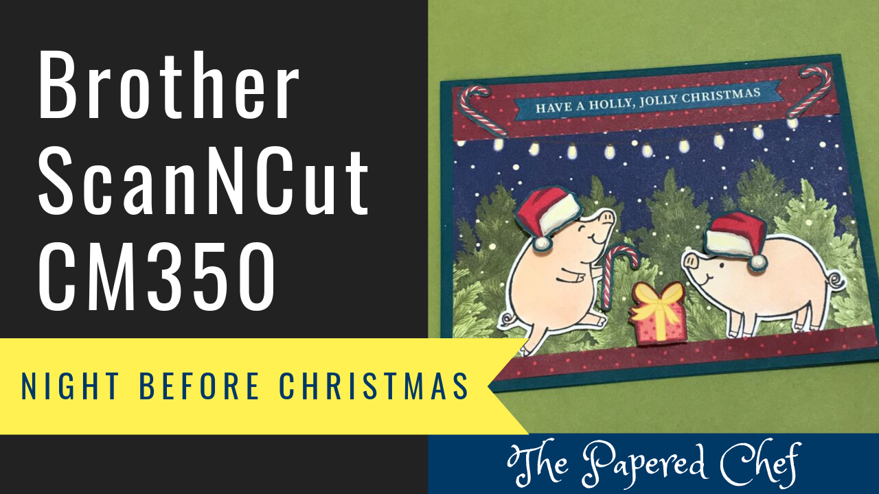 Brother ScanNCut CM350 - Night Before Christmas