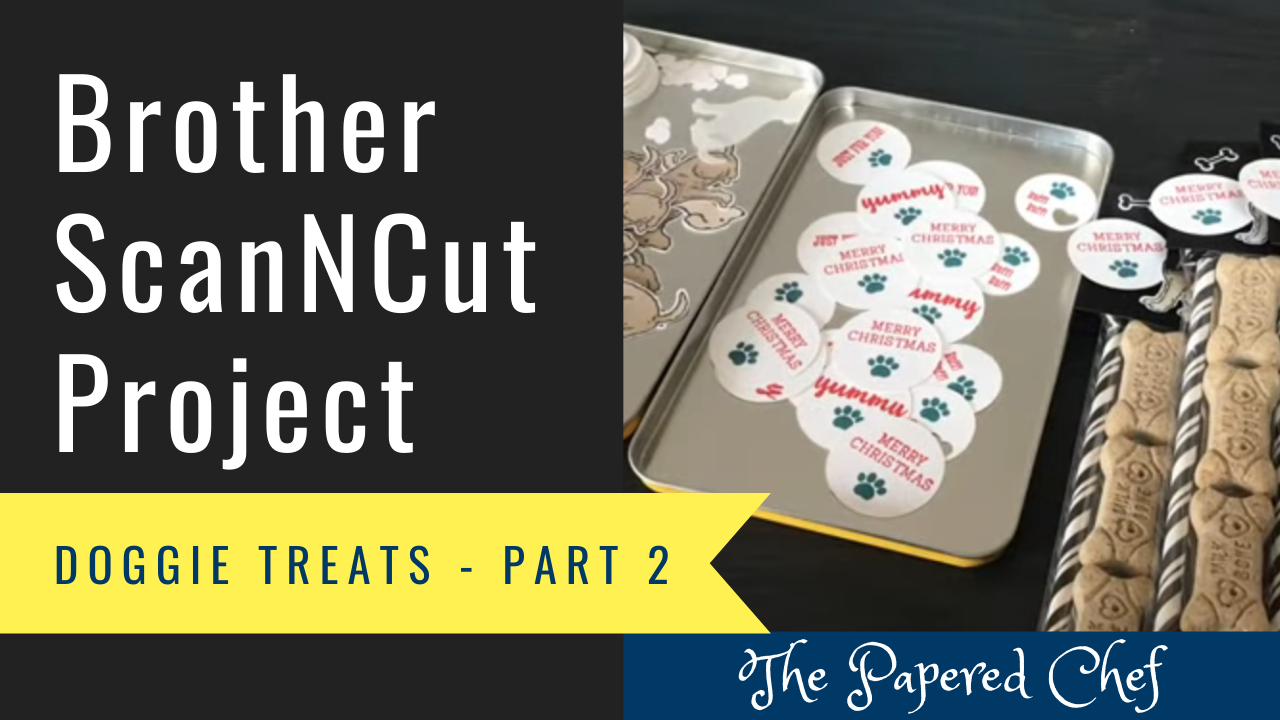 Brother ScanNCut Project - Doggie Treats Part 2