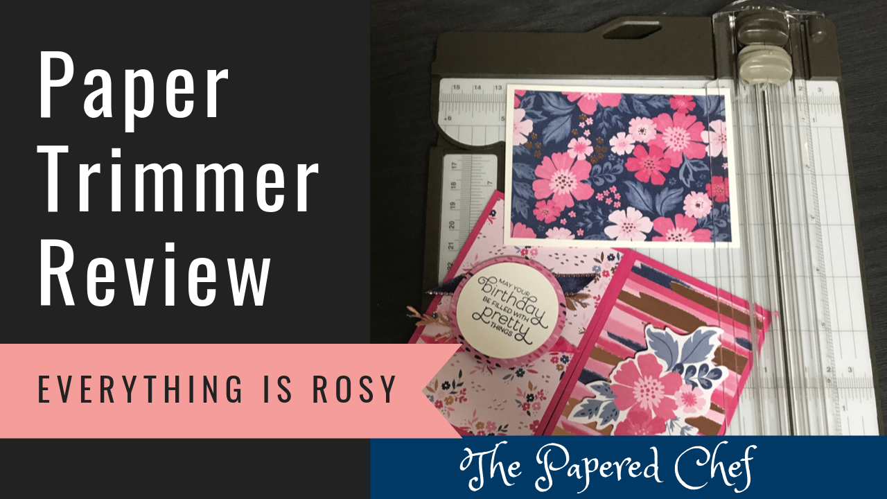 Stampin' Up! Paper Trimmer - Everything is Rosy