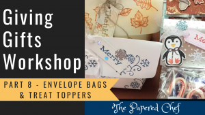Giving Gifts Part 8 - Envelope Bags & Treat Toppers